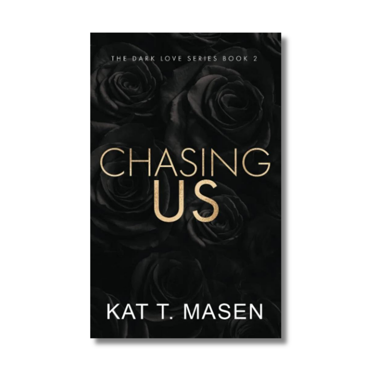 Chasing Us By Kat T.Masen #2 Dark Love Series (Paperback)