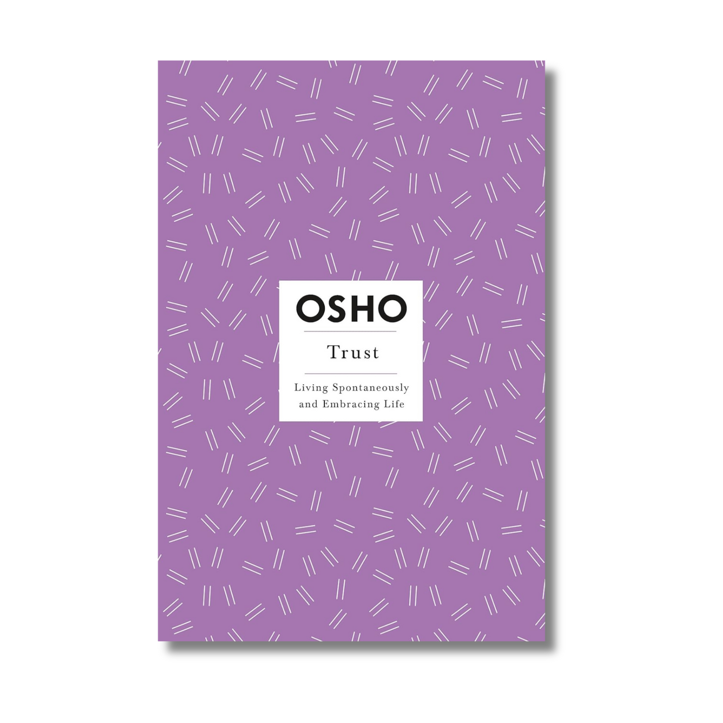 Trust: Living Spontaneously and Embracing Life By Osho (Paperback)
