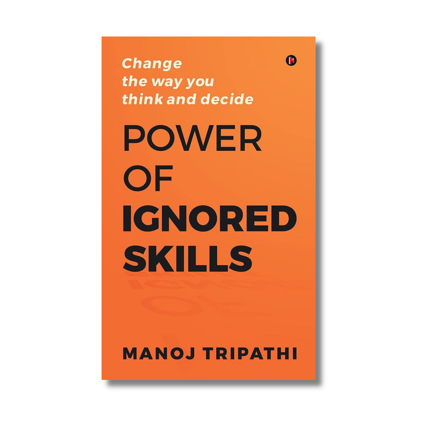 Power of Ignored Skills By Manoj Tripathi (Paperback)