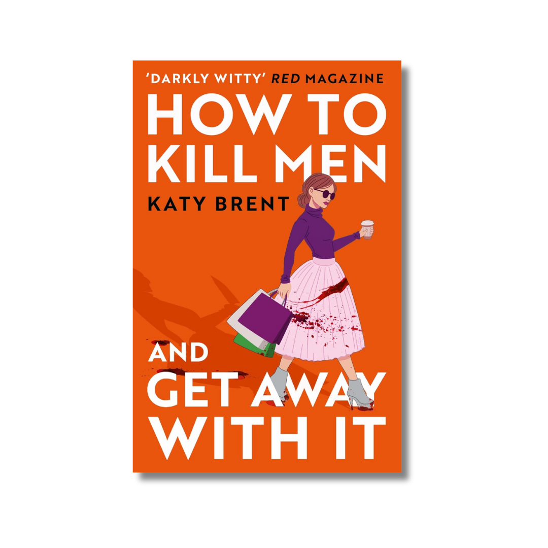 How to Kill Men and Get Away With It By Katy Brent (Paperback)