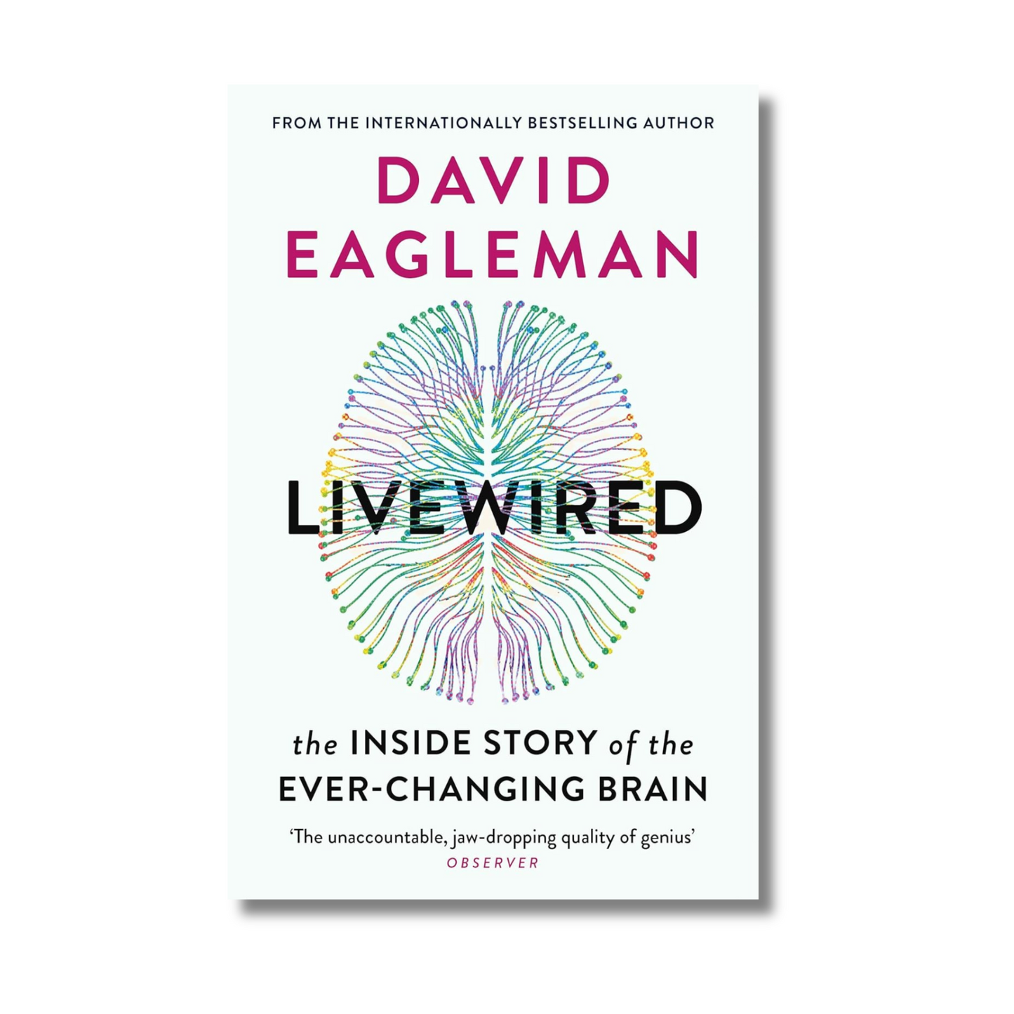 Livewired: The Inside Story of the Ever-Changing Brain By David Eagleman (Paperback)