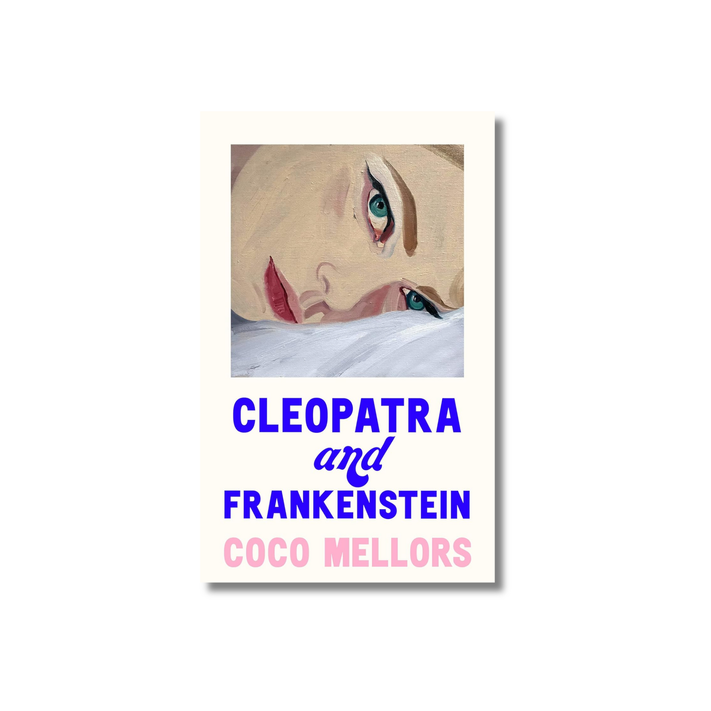 CLEOPATRA AND FRANKENSTEIN By Coco Mellors (Paperback)