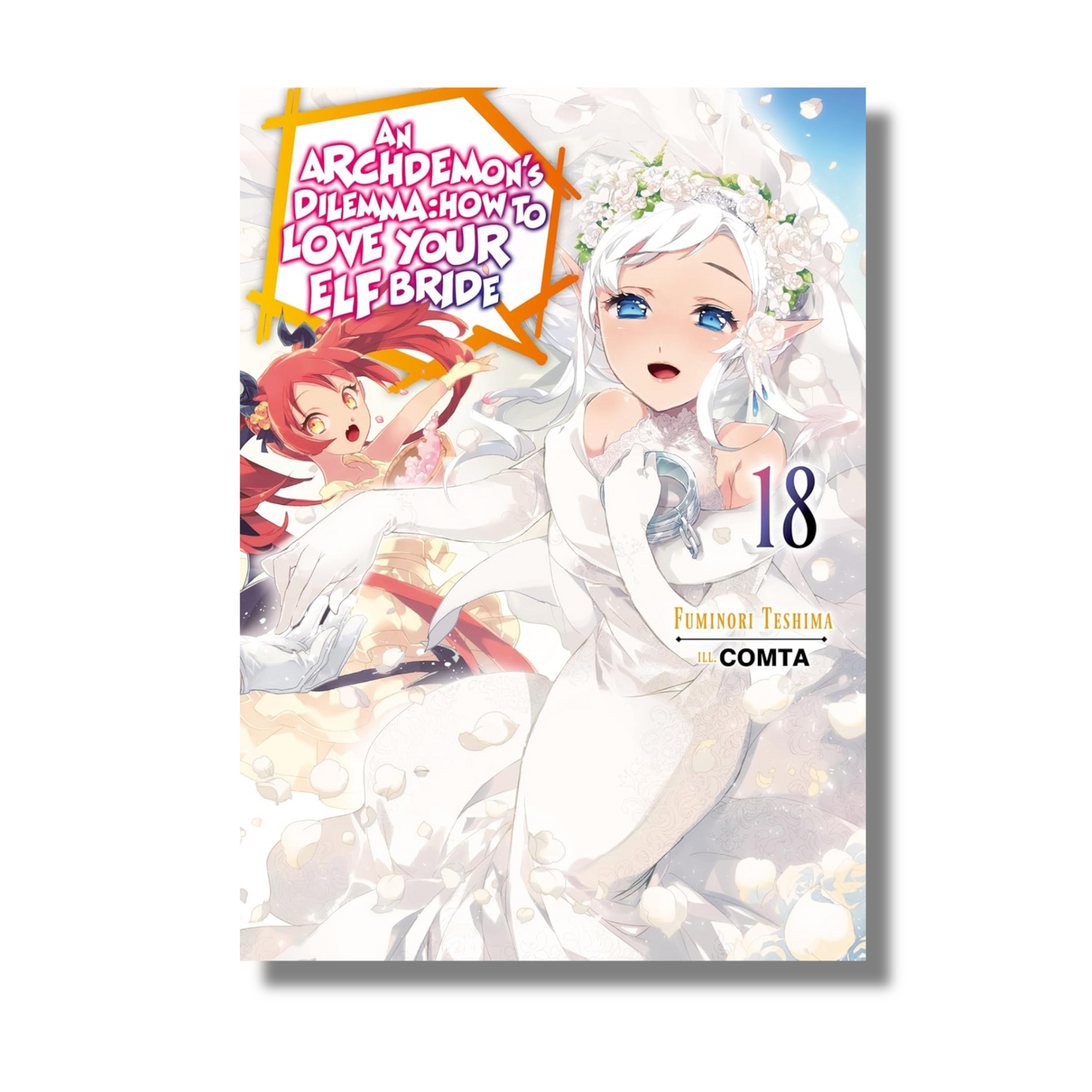 An Archdemon's Dilemma: How to Love Your Elf Bride: Volume 18 By Fuminori Nakamura (Paperback)