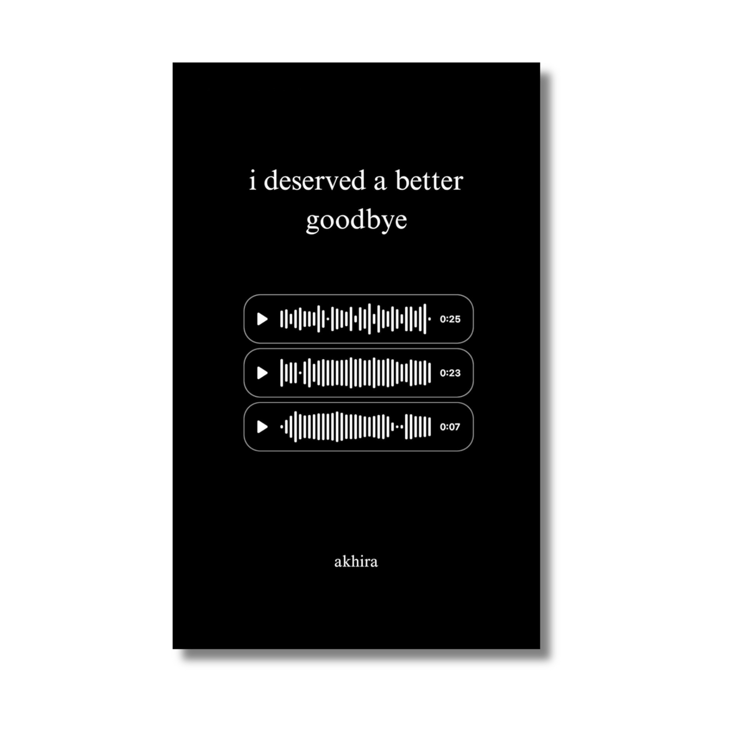 I deserved a better goodbye By Akhira (Paperback)