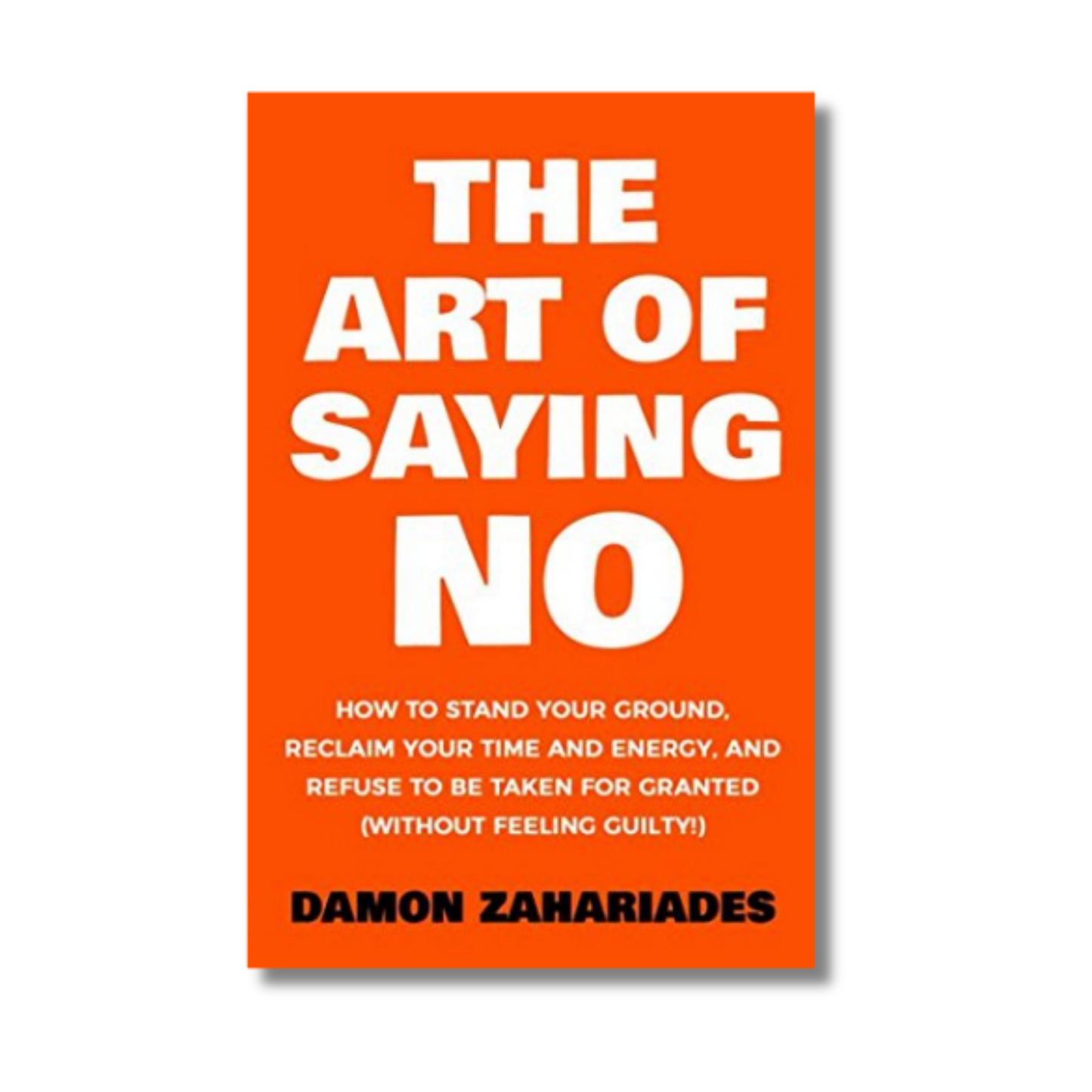 The Art Of Saying NO By Herbert Fensterheim Ph.D. (Paperback)