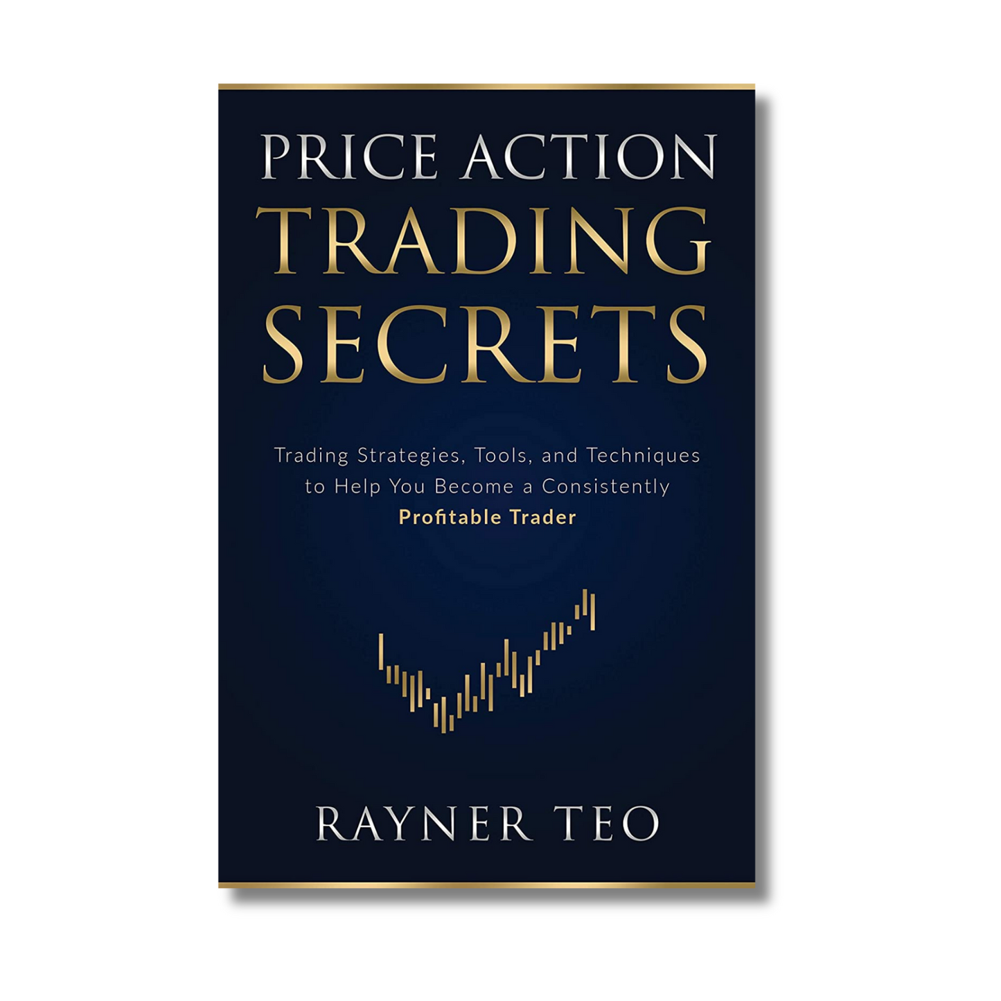 Price Action Trading Secrets By Rayner Teo (Paperback)