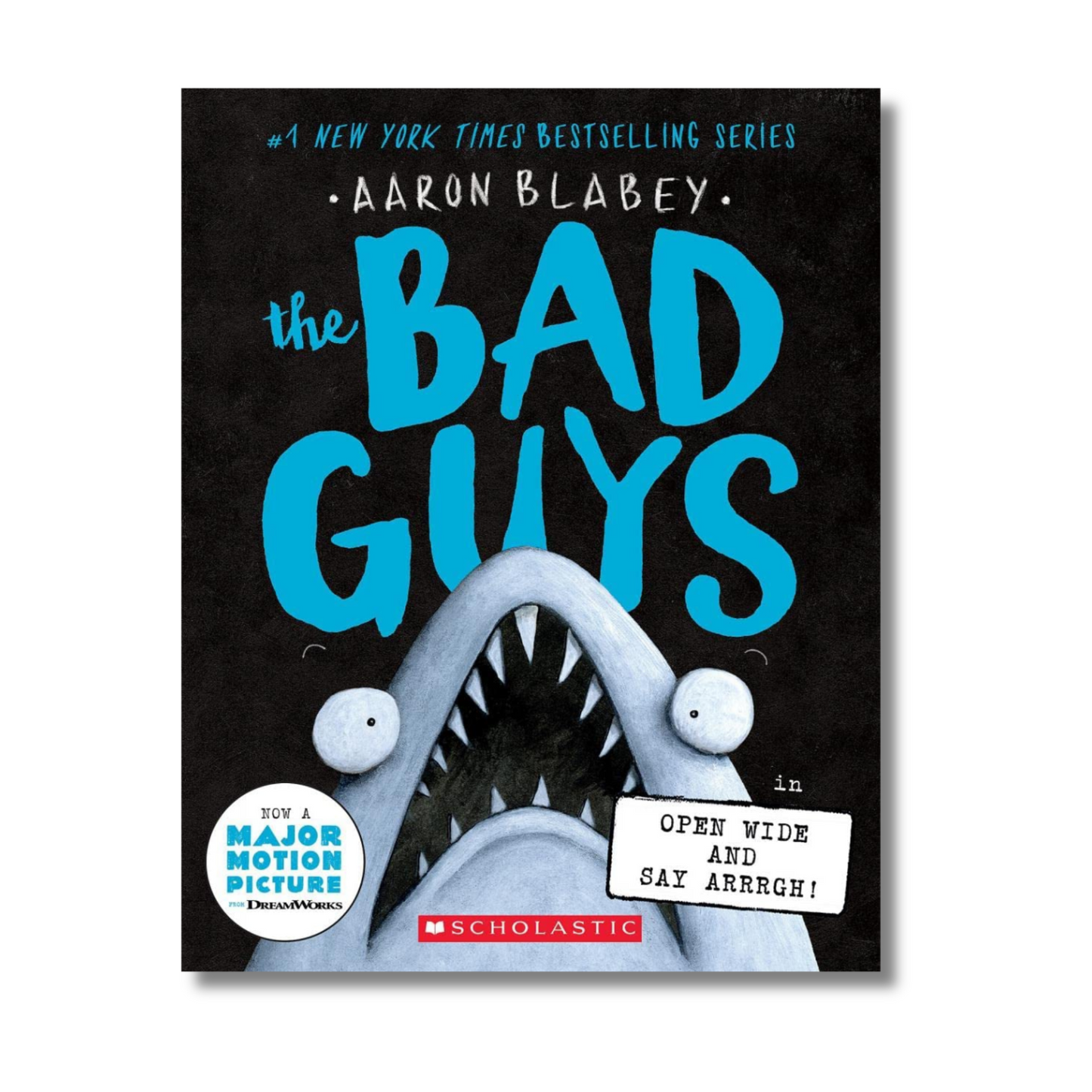 The Bad Guys #15: Open Wide And Say Arrrgh! By Aaron Blabey (Paperback)