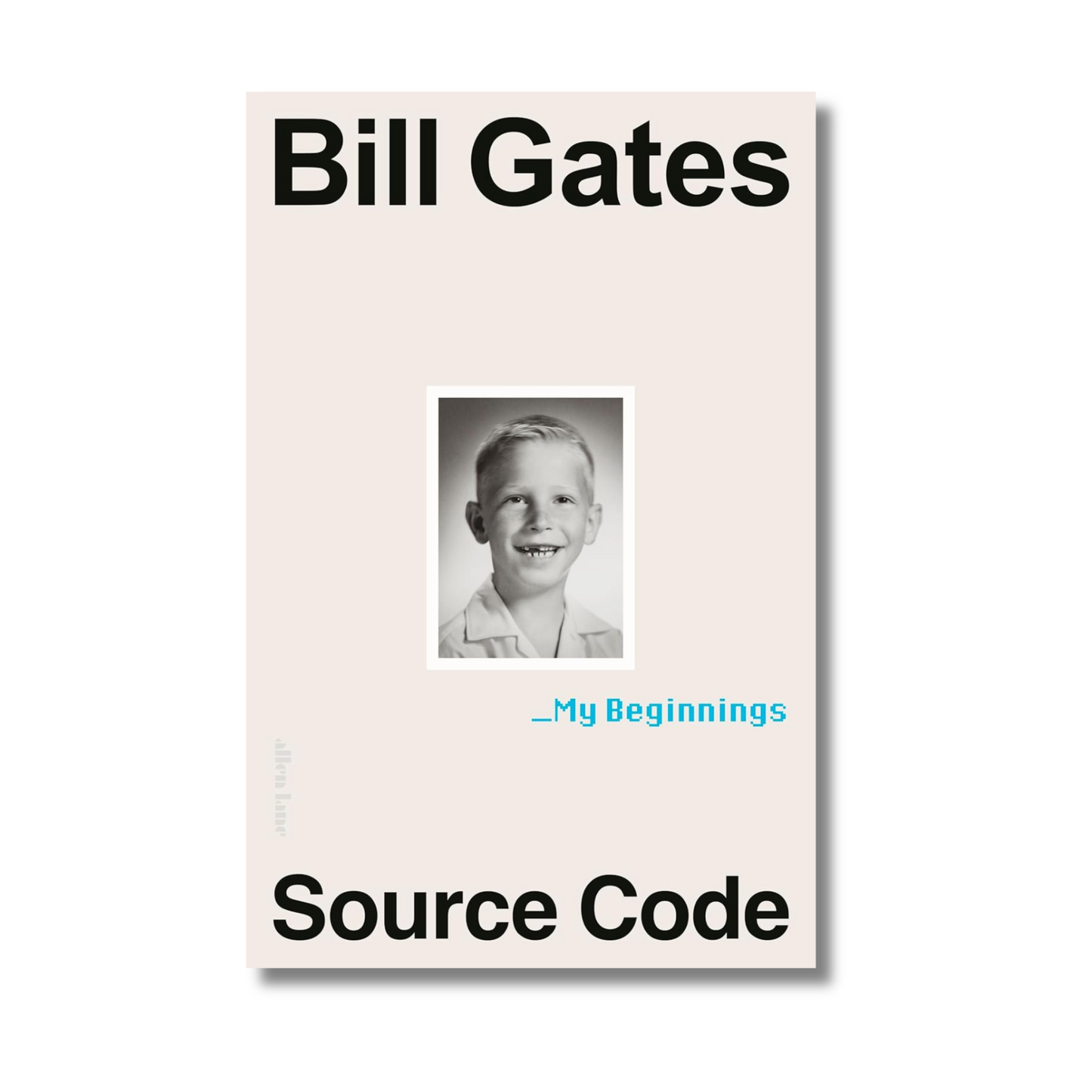 Source Code: My Beginnings By Bill Gates (Paperback)