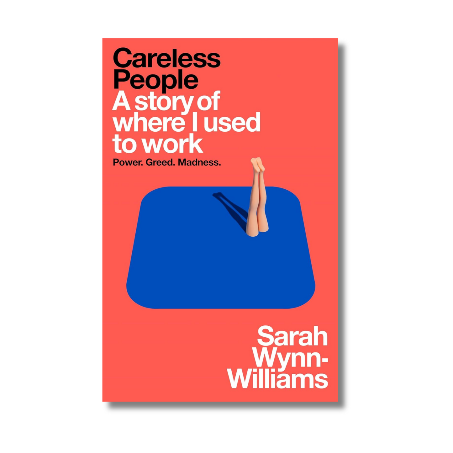 Careless People: A Story Of Where I Used To Work By Sarah Wynn-Williams (Paperback)