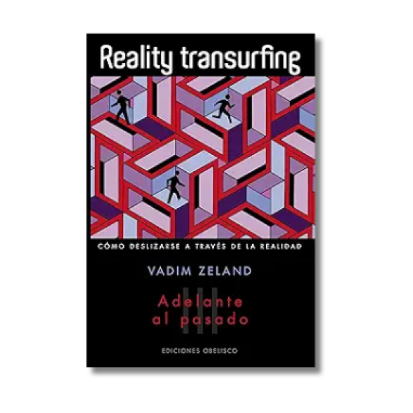 Reality Transurfing 3: Forward to the Past By Vadim Zeland (Paperback)