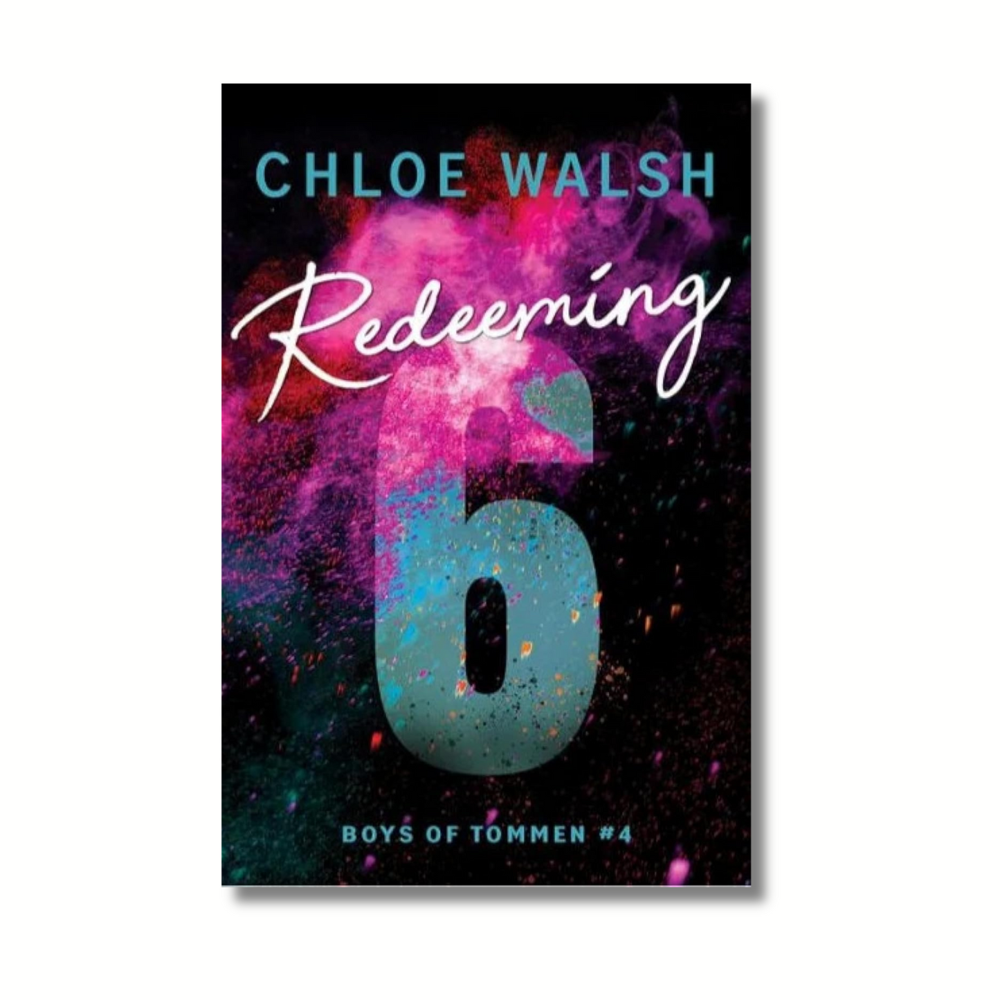 Redeeming 6: Boys of Tommen (Book 4 of 6) By Chloe Walsh (Paperback)