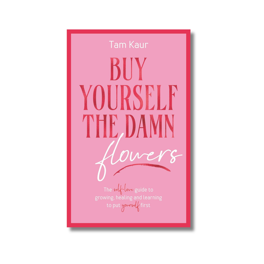 Buy Yourself the Damn Flowers By Tam Kaur (Paperback)