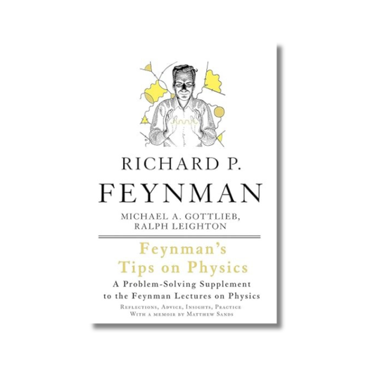 FEYNMAN’S TIPS ON PHYSICS By Richard P. Feynman (Paperback)