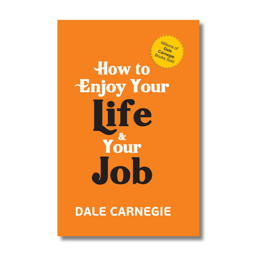 How To Enjoy Your Life and Your Job By Dale Carnegie (Paperback)