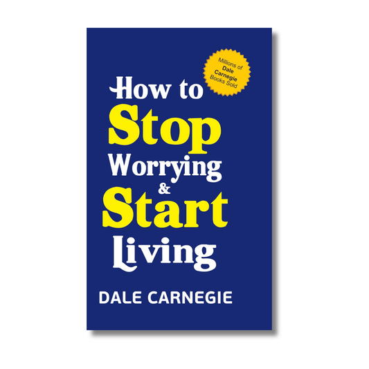 How to Stop Worrying and Start Living By Dale Carnegie  (Paperback)