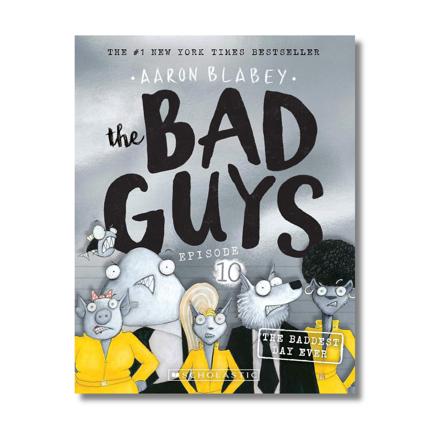 The Bad Guys Episode 10 By Aaron Blabey (Paperback)