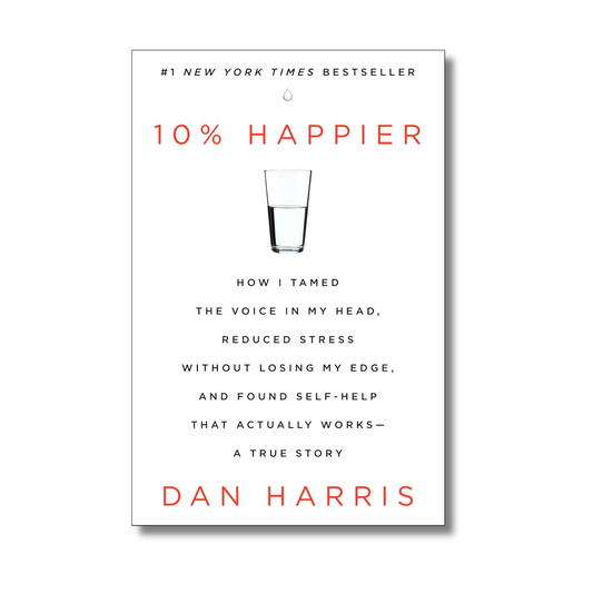 10% HAPPIER By Dan Harris (Paperback)
