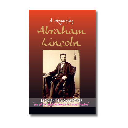 A Biography: Abraham Lincoln By Lord Charnwood (Paperback)