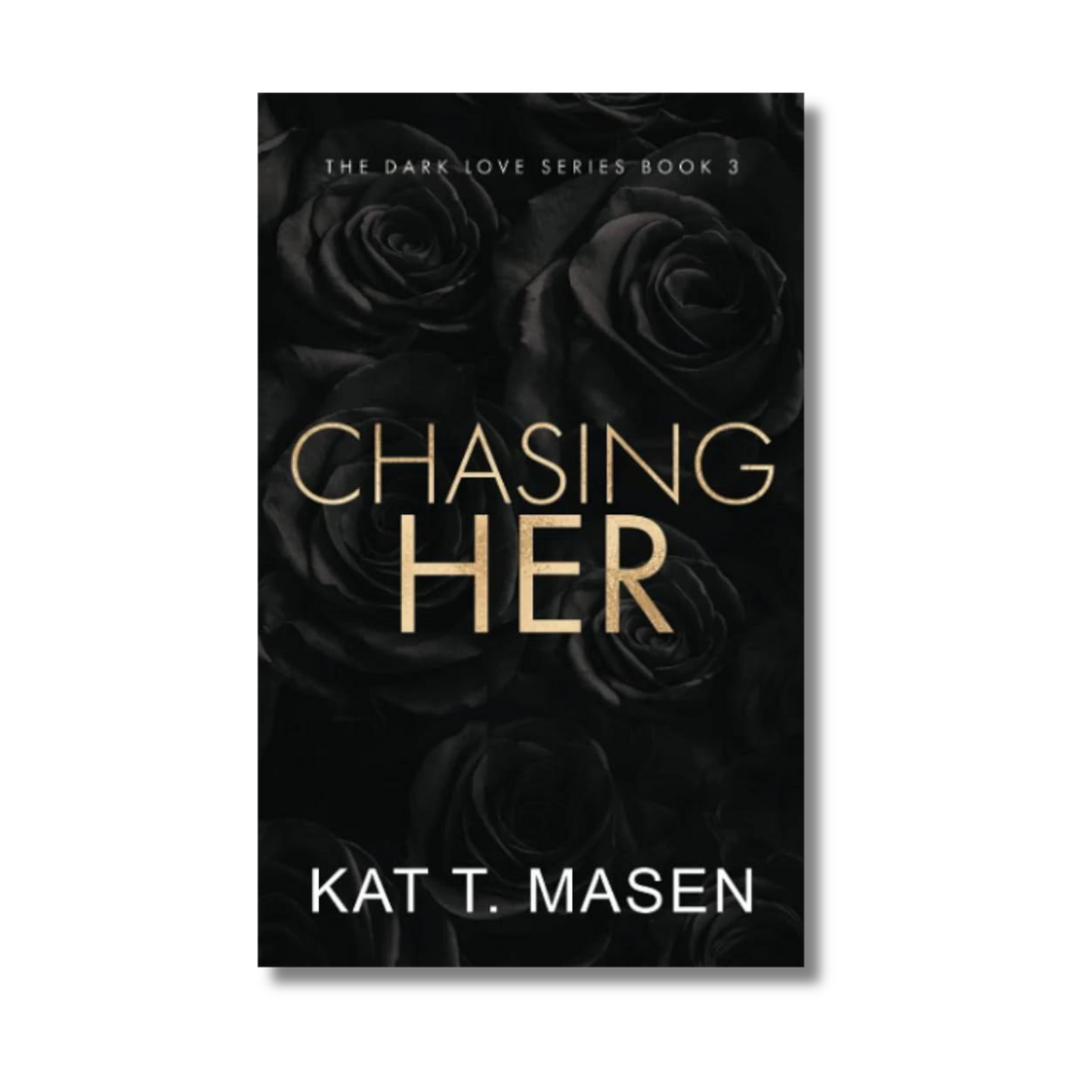 Chasing Her By Kat T.Masen #3 Dark Love Series (Paperback)