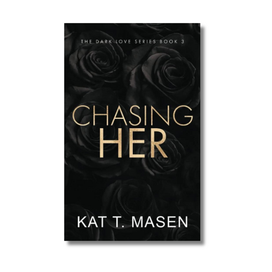 Chasing Her By Kat T.Masen #3 Dark Love Series (Paperback)