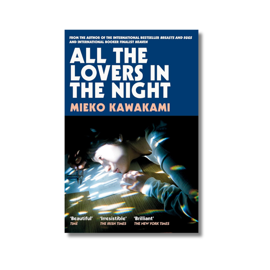All The Lovers In The Night By Mieko Kawakami (Paperback)