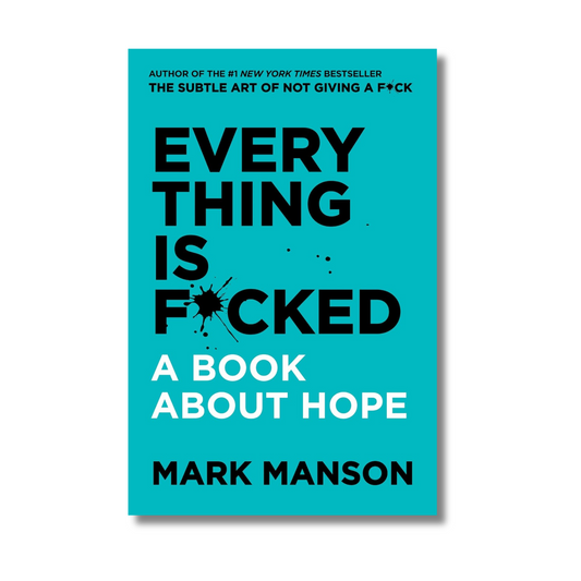 Everything Is F*cked: By Mark Manson (Paperback)