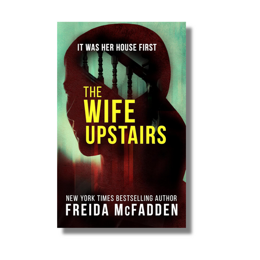 The Wife Upstairs By Freida McFadden (Paperback)