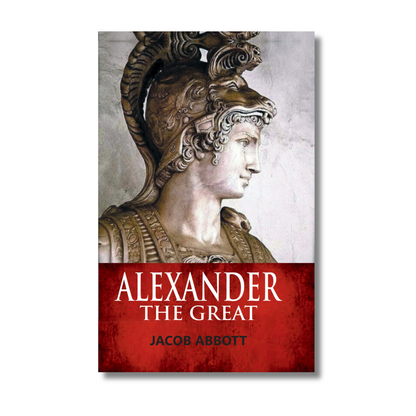 Alexander The Great By Jacob Abbott  (Paperback)