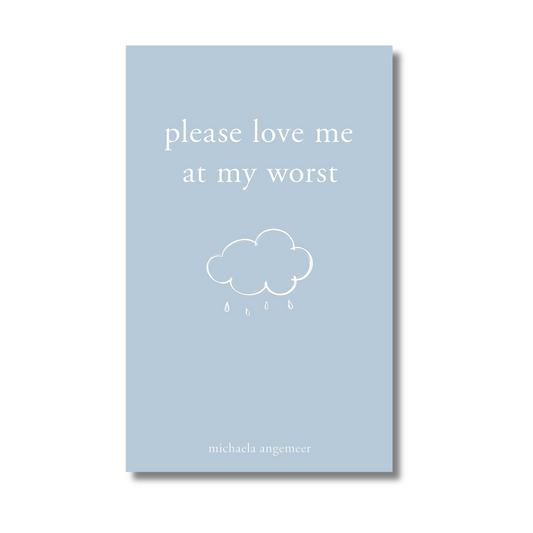Please Love Me at My Worst By Michaela Angemeer (Paperback)