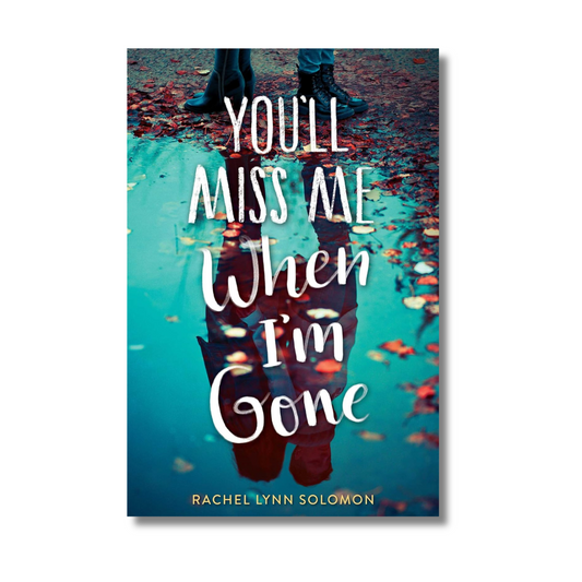You'll Miss Me When Im Gone By Rachel Lynn Solomon (Paperback)