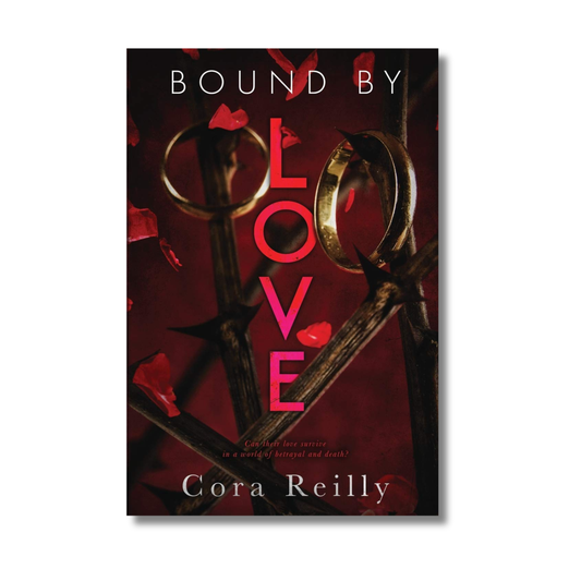 Bound by Love: Born in Blood Mafia Chronicles Series #6 By Cora Reilly (Paperback)