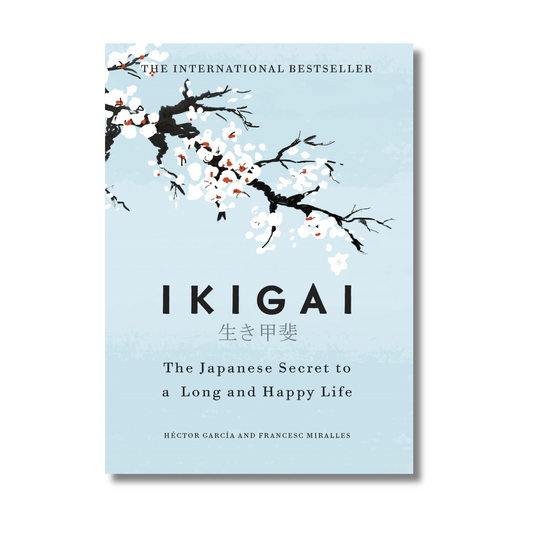Ikigai: The Japanese secret to a long and happy life by Héctor García (Hardcover)
