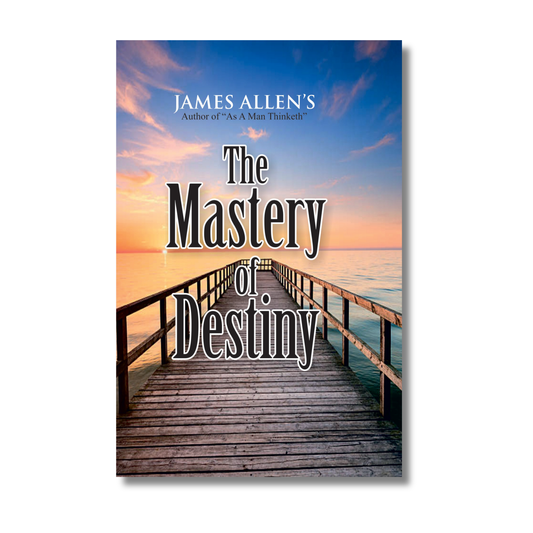 The Mastery of Destiny By James Allen (Paperback)