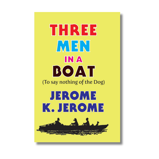 Three Men In A Boat By Jerome K. Jerome (Paperback)