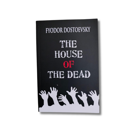 The House of the Dead By Fyodor Dostoevsky (Paperback)