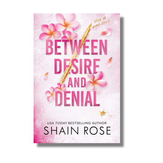 Between Desire and Denial By Shain Rose (Paperback)