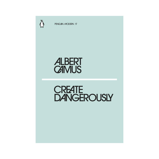 Create Dangerously By Albert Camus (Paperback)