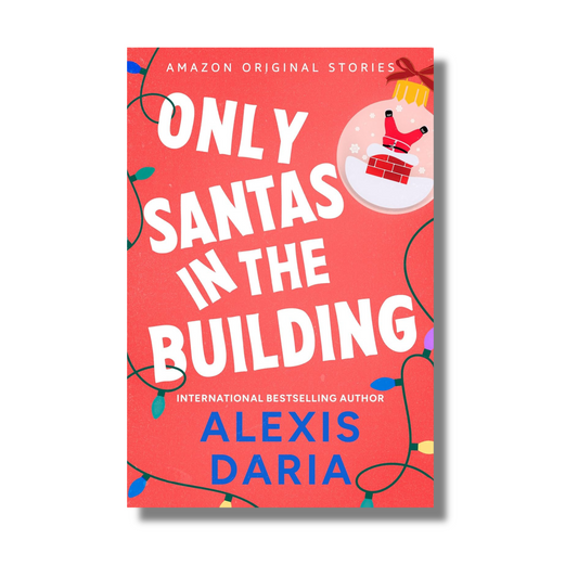 Only Santas in the Building:- (Under The Milestone Series #5) By Alexis Daria (Paperback)