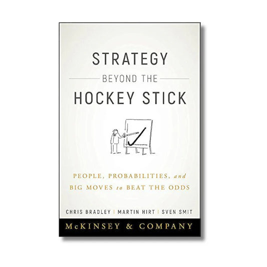Strategy Beyond the Hockey Stick: People, Probabilities, and Big Moves to Beat the Odds (Paperback)