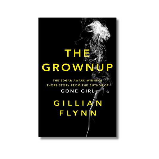 The Grownup By Gillian Flynn (Paperback)