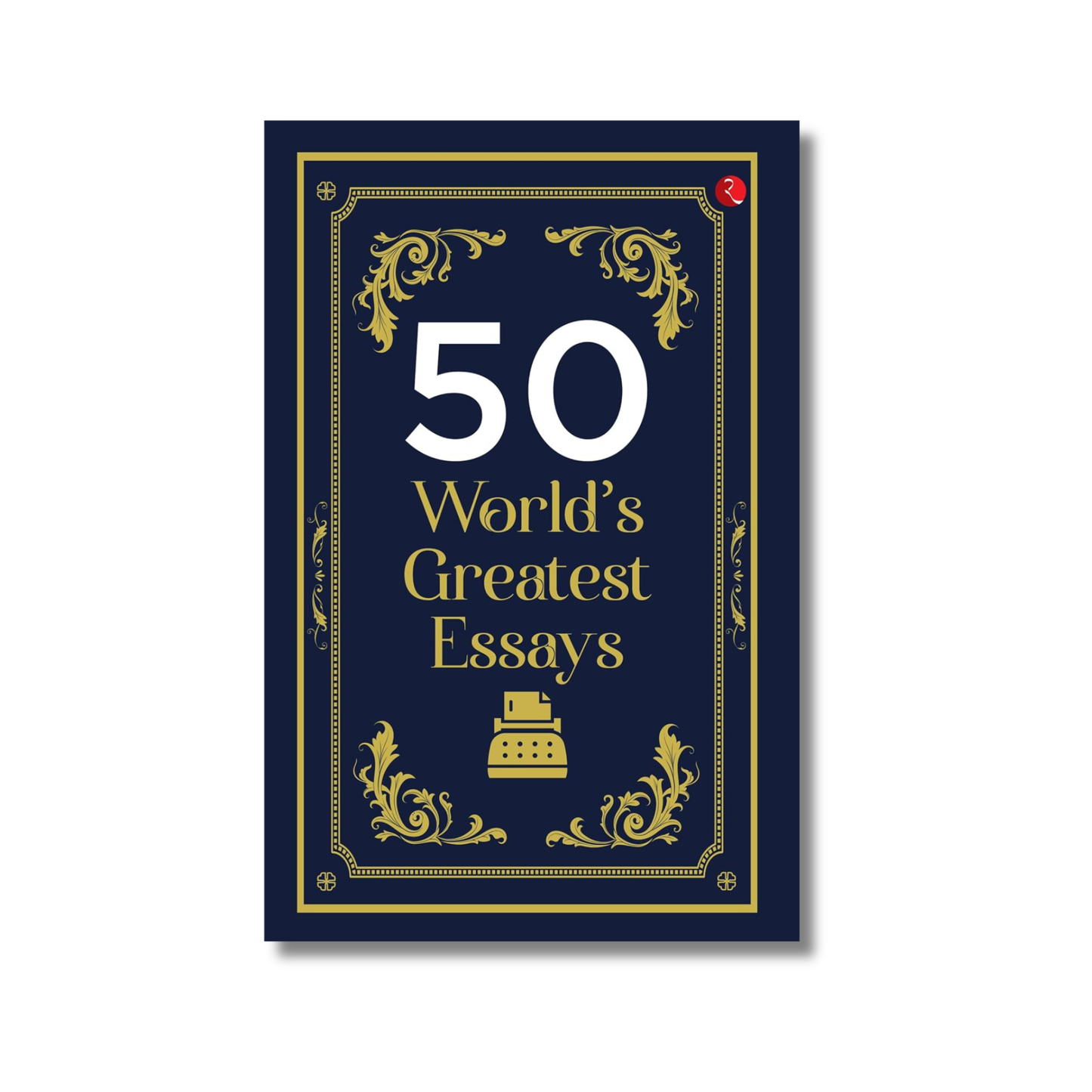 50 World’s Greatest Essays By Rupa Publications (Paperback)