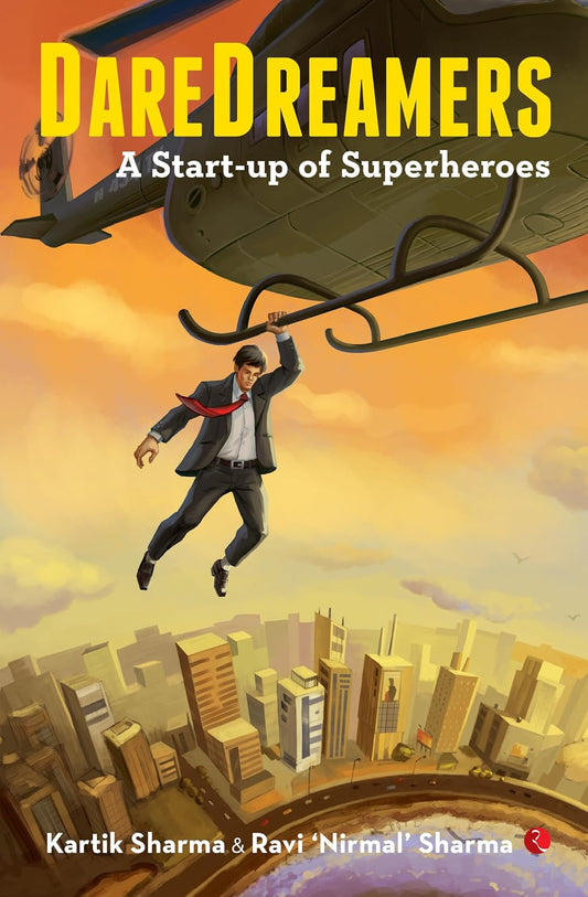 Daredreamers: A Start-up of Superheroes By Kartik Sharma
