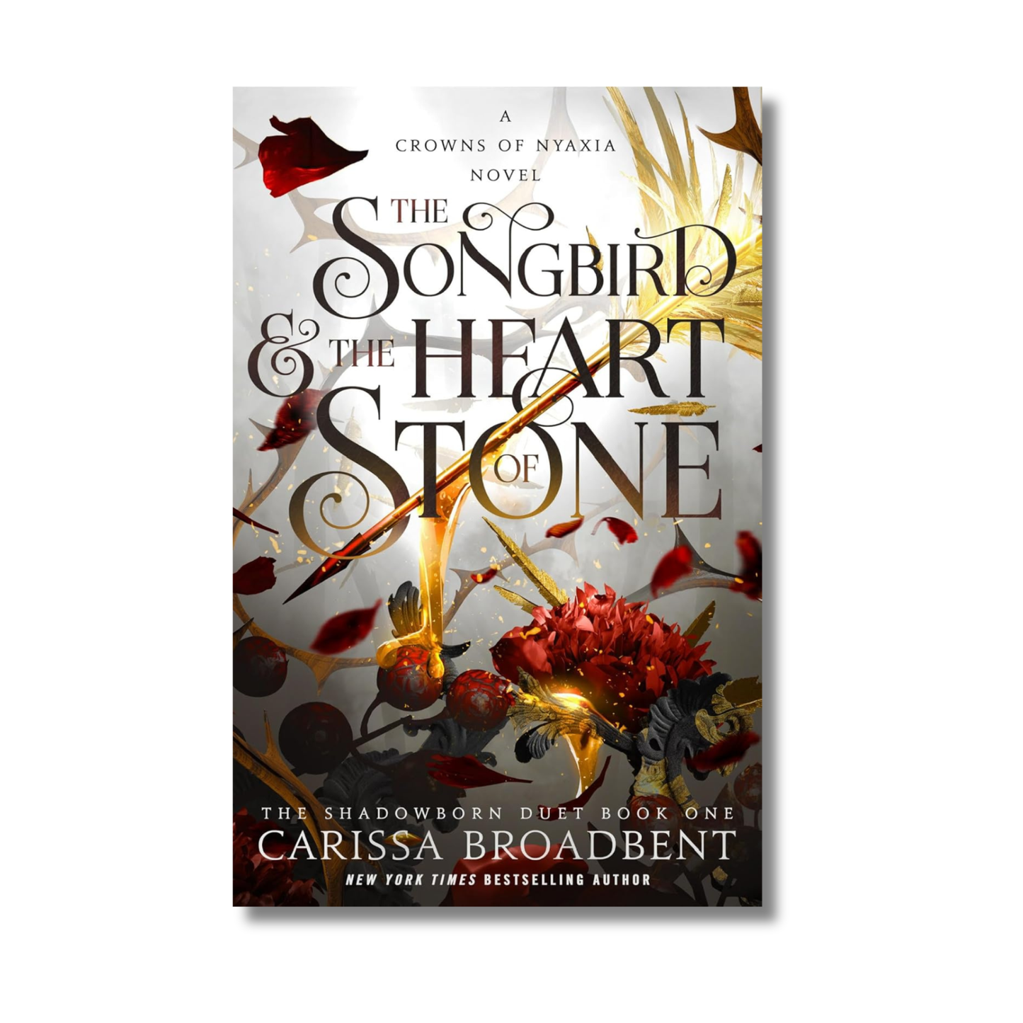 The Songbird & the Heart of Stone: Crowns of Nyaxia Series #3 By Carissa Broadbent (Paperback)