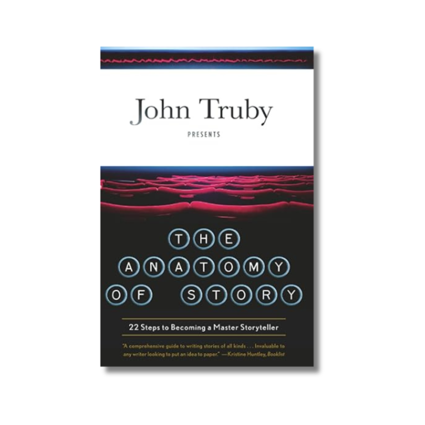 The Anatomy of Story By John Truby (Paperback)