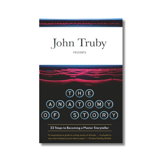 The Anatomy of Story By John Truby (Paperback)