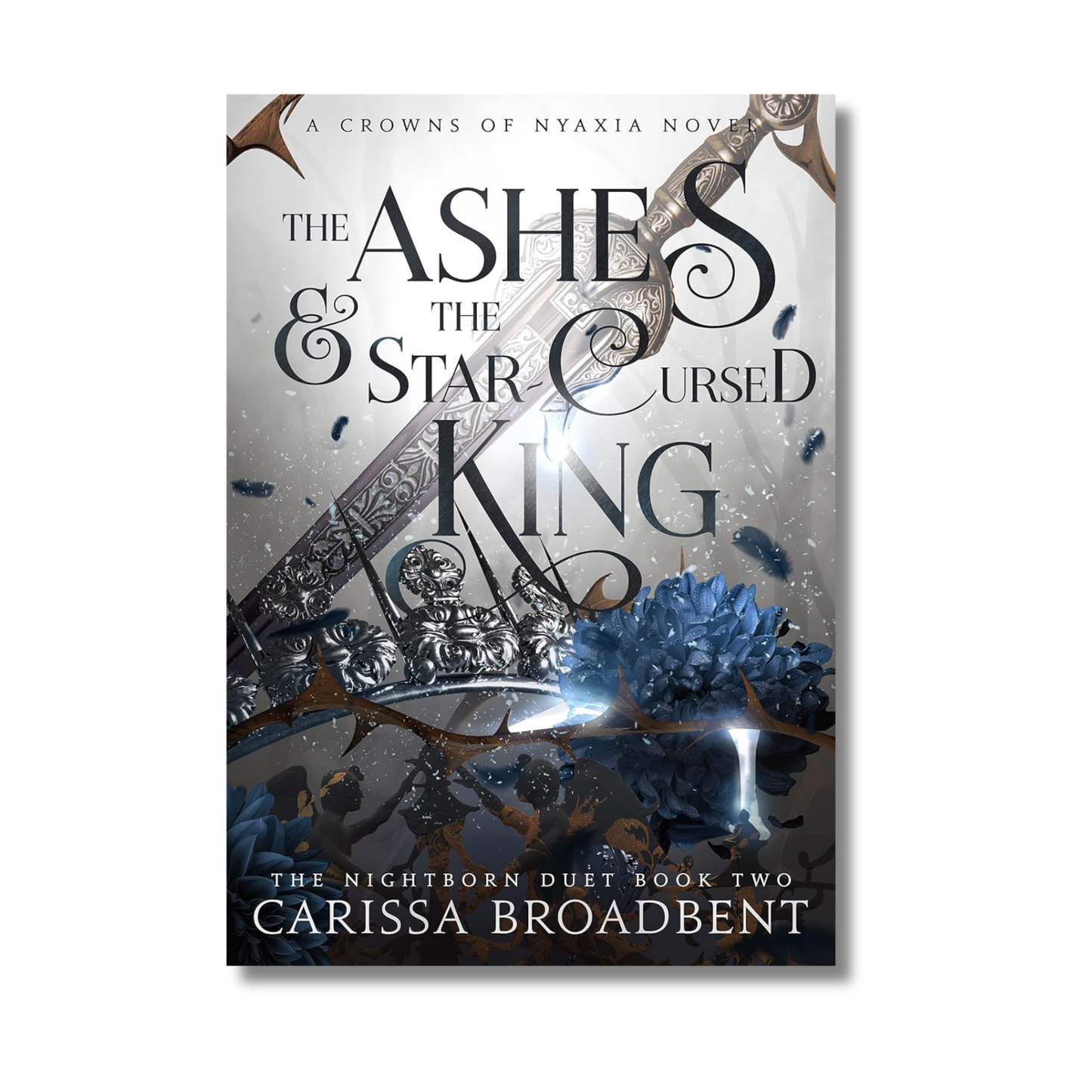 The Ashes and the Star-Cursed King: Crowns of Nyaxia Series #2 By Carissa Broadbent (Paperback)