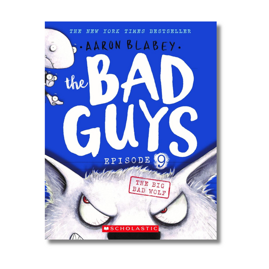 THE BAD GUYS EPISODE 9: THE BIG BAD WOLF  By Aaron Blabey (Paperback)