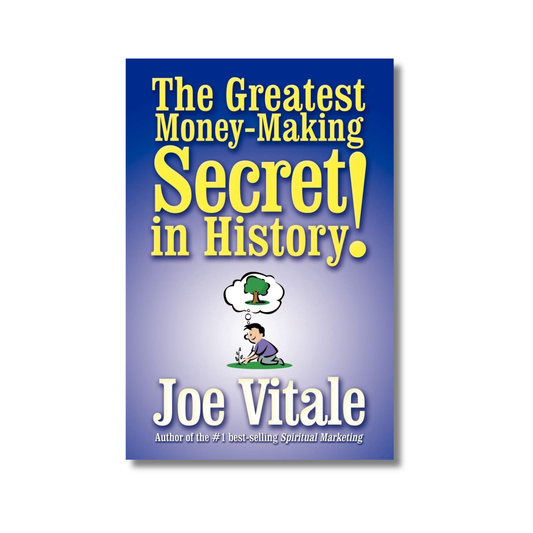 The Greatest Money-making Secret in History! By Joe Vitale (Paperback)