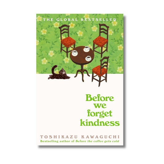 Before We Forget Kindness By Toshikazu Kawaguchi