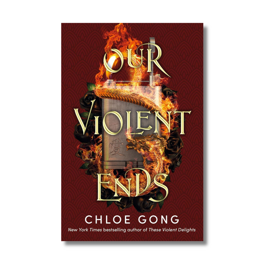 OUR VIOLENT ENDS By Chloe Gong (Paperback)